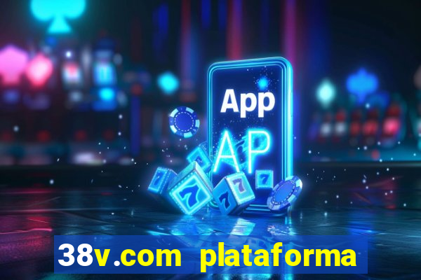 38v.com plataforma de jogos